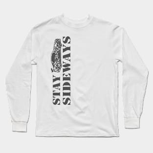 Stay Sideways! Long Sleeve T-Shirt